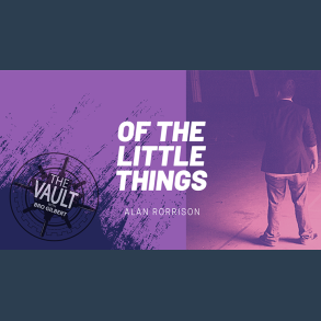 The Vault - Of the Little Things Vol. 1 by Alan Rorrison video DOWNLOAD