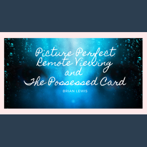 Picture Perfect Remote Viewing & The Possessed Card by Brian Lewis video DOWNLOAD