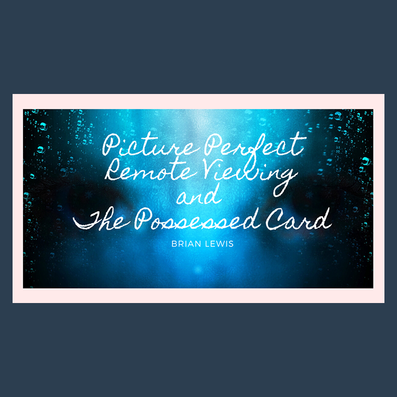 Picture Perfect Remote Viewing &amp; The Possessed Card by Brian Lewis video DOWNLOAD