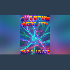 QUANTUM REALITY! by Paul A. Lelekis Mixed Media DOWNLOAD