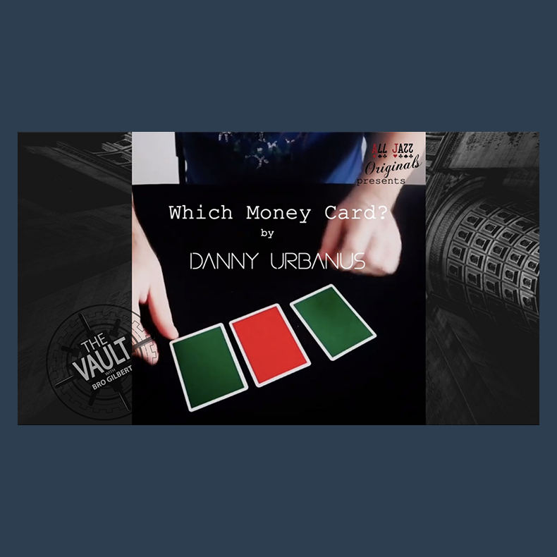 The Vault - Which Money Card by Danny Urbanus