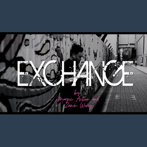 Exchange by Magic Action and Zamm Wong video DOWNLOAD