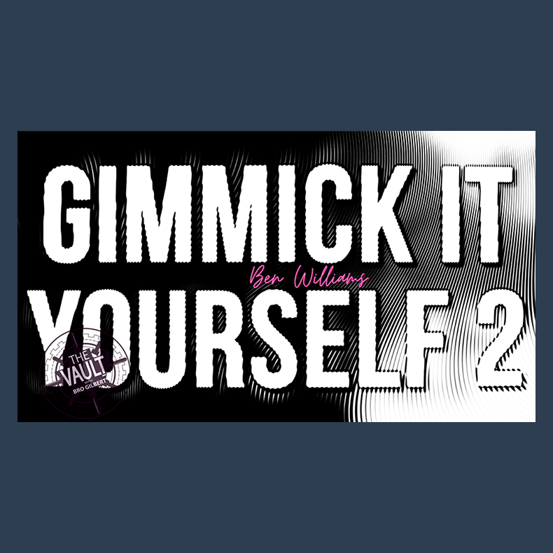The Vault - Gimmick It Yourself 2 by Ben Williams video DOWNLOAD