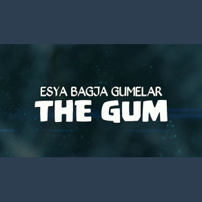 THE GUM by Esya G video DOWNLOAD