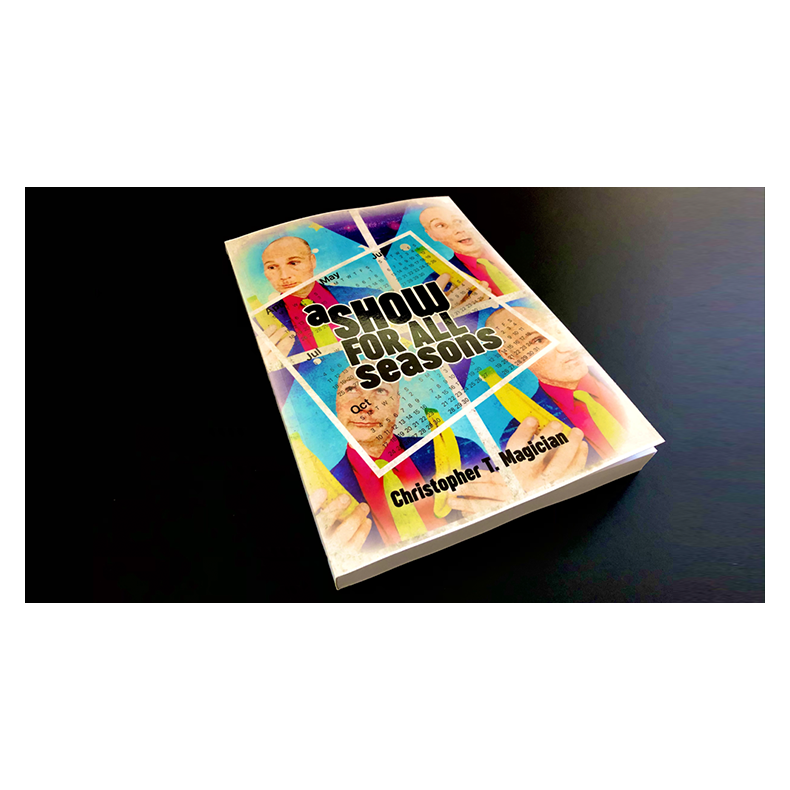 A Show For All Seasons by Christopher T. Magician