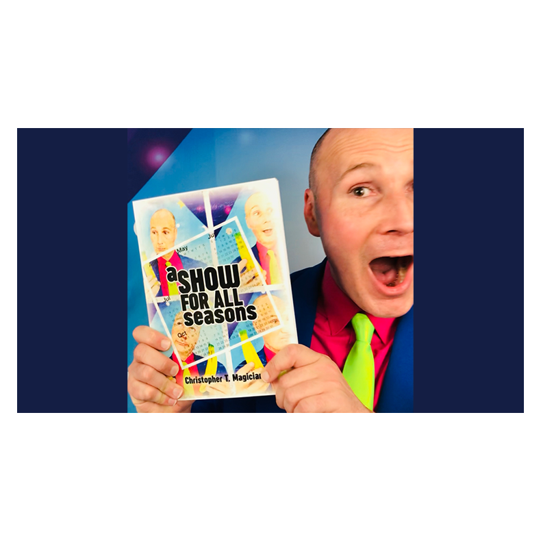 A Show For All Seasons by Christopher T. Magician