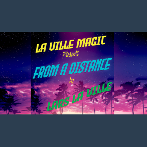 La Ville Magic Presents From A Distance By Lars La Ville video DOWNLOAD