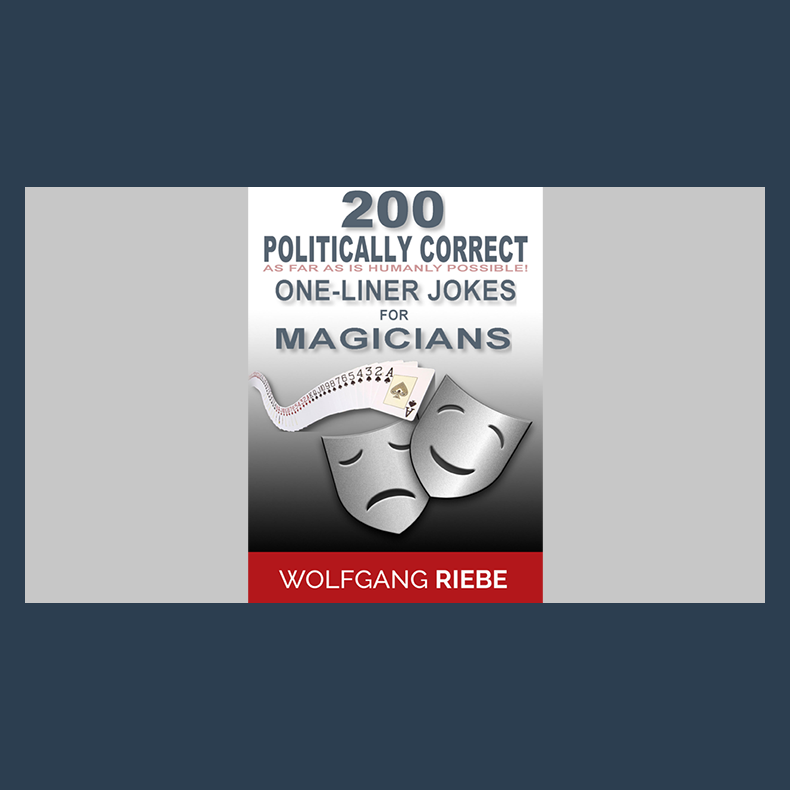 200 POLITICALLY CORRECT One-Liner Jokes for Magicians by Wolfgang Riebe eBook DOWNLOAD