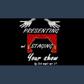 PRESENTING and STAGING Your SHOW by Luis Magic video DOWNLOAD