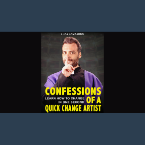 Confessions of a Quick-Change Artist by Luca Lombardo eBook DOWNLOAD