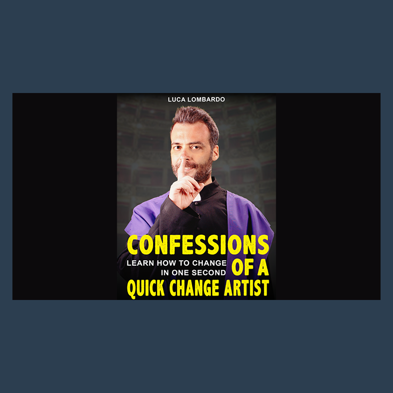 Confessions of a Quick-Change Artist by Luca Lombardo eBook DOWNLOAD