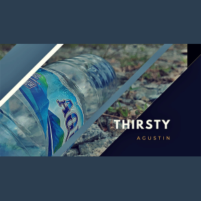Thirsty by Agustin video DOWNLOAD