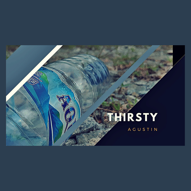 Thirsty by Agustin video DOWNLOAD