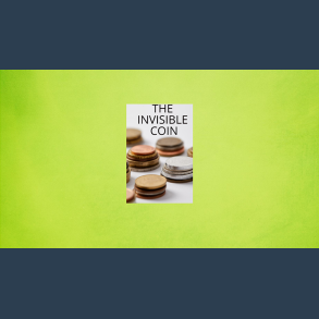 The Invisible Coin by Keith Damien Fisher video DOWNLOAD