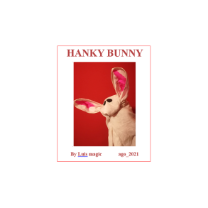  HANKY BUNNY by Luis Magic video DOWNLOAD