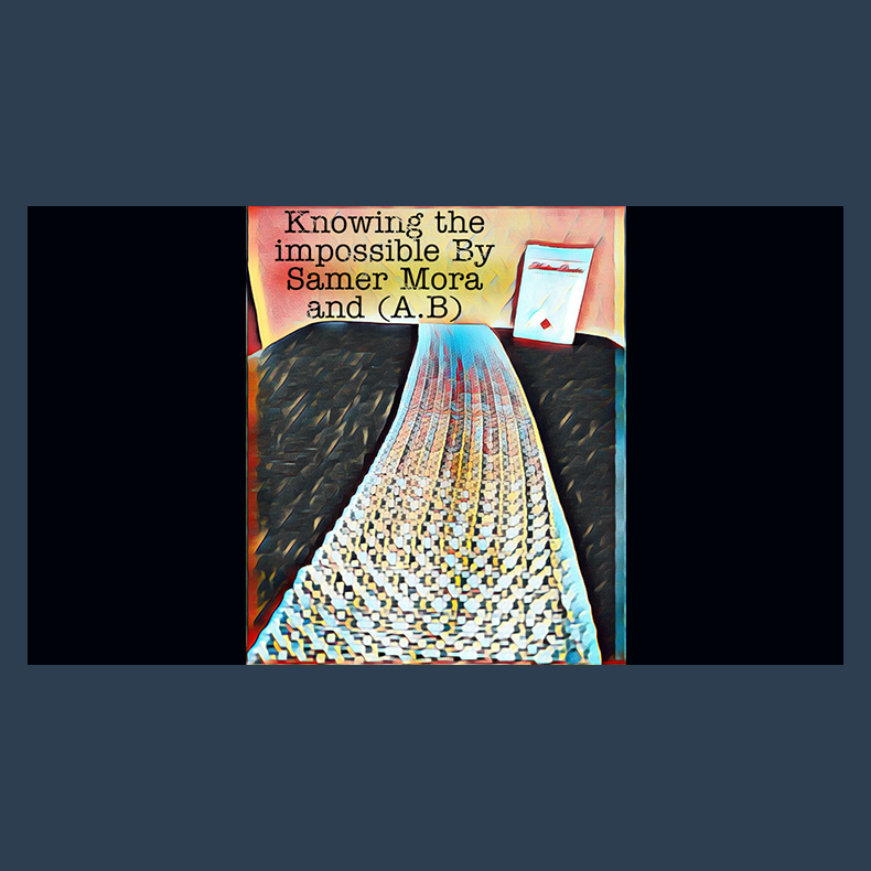 Knowing the impossible by Samer Mora and (A.B) video DOWNLOAD