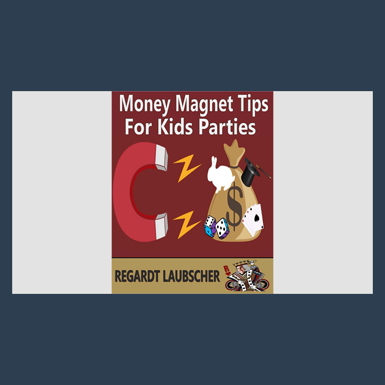 Money Magnet Tips for Kids Parties by Regardt Laubscher eBook DOWNLOAD