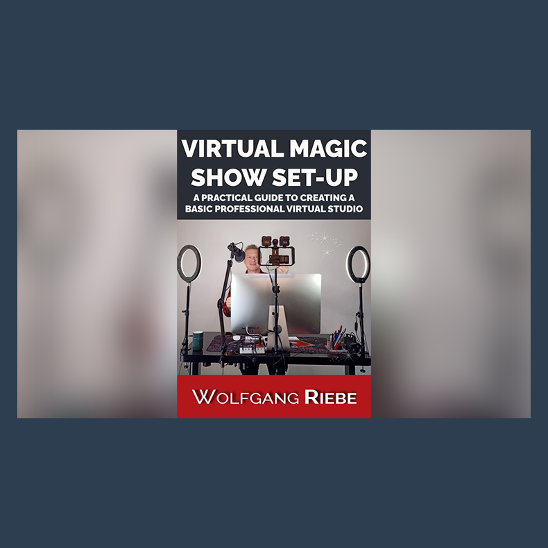 Virtual Magic Show Set-Up by Wolfgang Riebe eBook DOWNLOAD