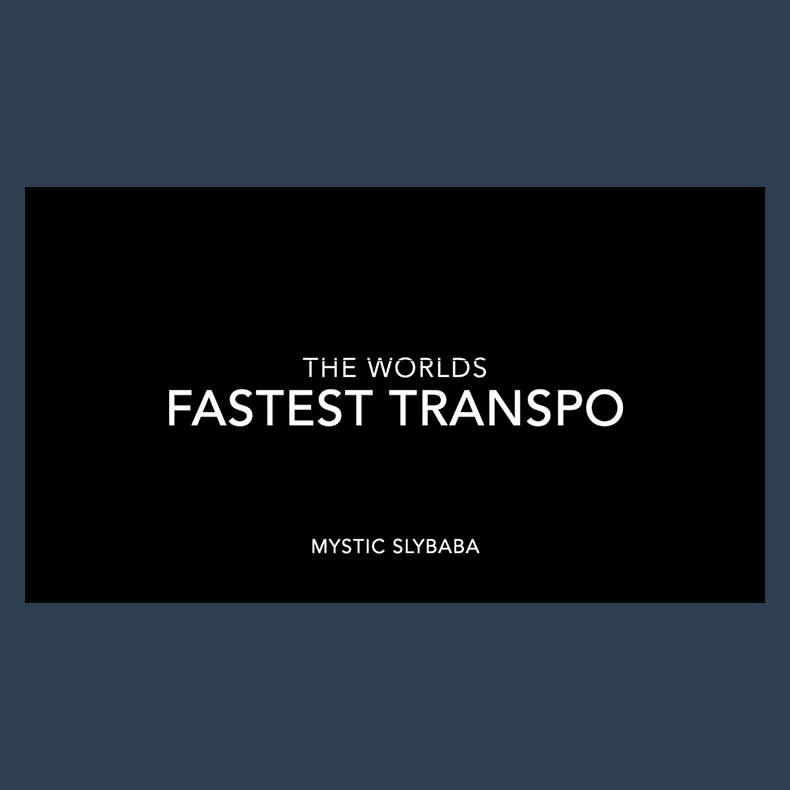 World's Fastest Transpo by Mystic Slybaba video DOWNLOAD