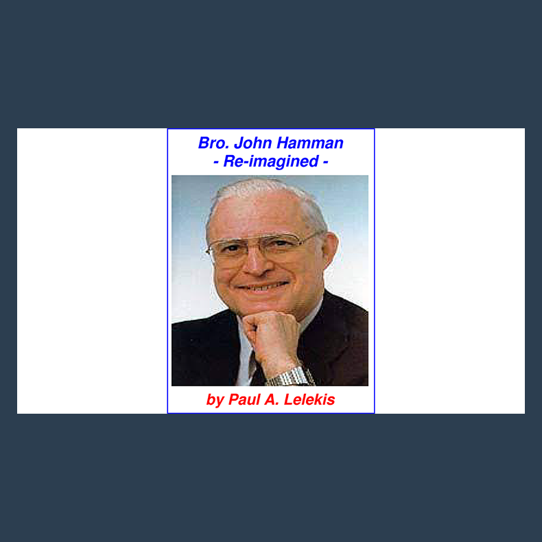Bro. John Hamman Re-Imagined by Paul A. Lelekis ebook DOWNLOAD