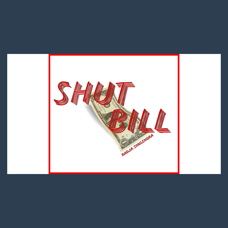 Shut Bill by Radja Syailendra video DOWNLOAD