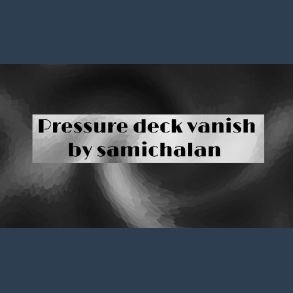 Pressure Deck Vanish by Samichalan video DOWNLOAD
