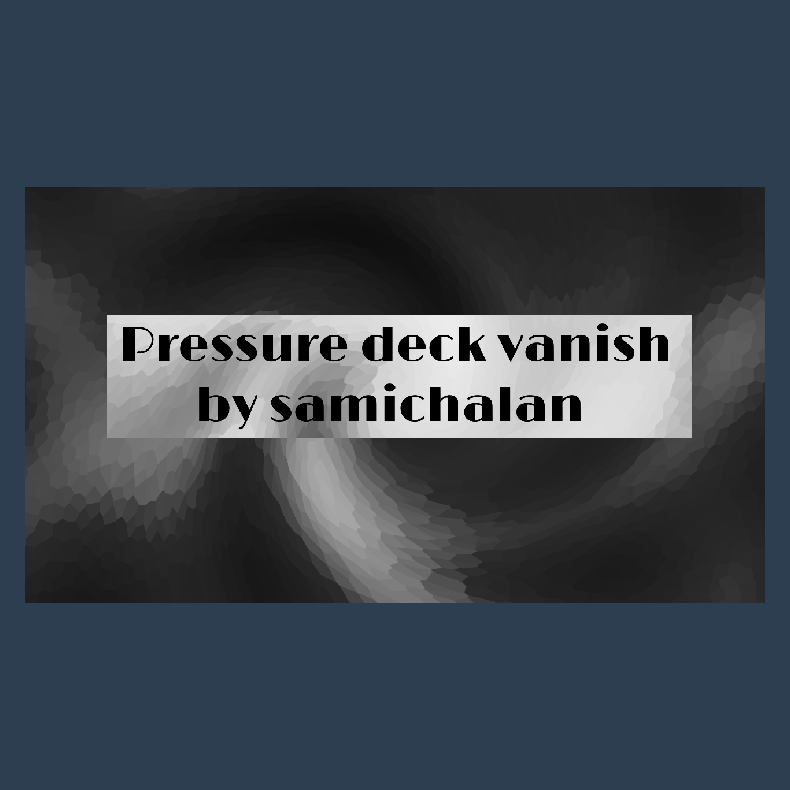 Pressure Deck Vanish by Samichalan video DOWNLOAD