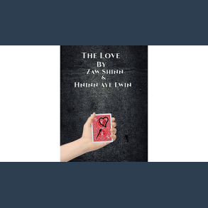 The Love By Zaw Shinn &Hninn Aye Lwinvideo DOWNLOAD