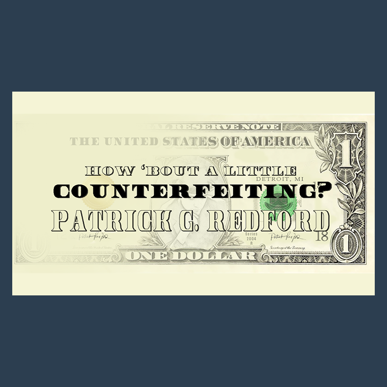 How 'Bout a Little Counterfeiting? by Patrick G. Redford video DOWNLOAD