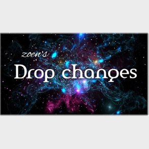 Drop Changes by Zoen's video DOWNLOAD