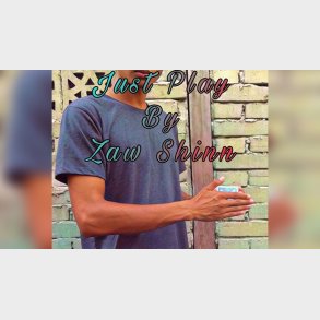 Just Play by Zaw Shinn video DOWNLOAD