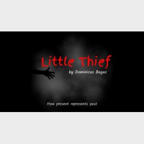 Little Theif by Dominicus Bagas video DOWNLOAD