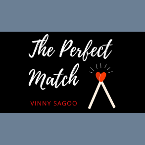 PERFECT MATCH by Vinny Sagoo
