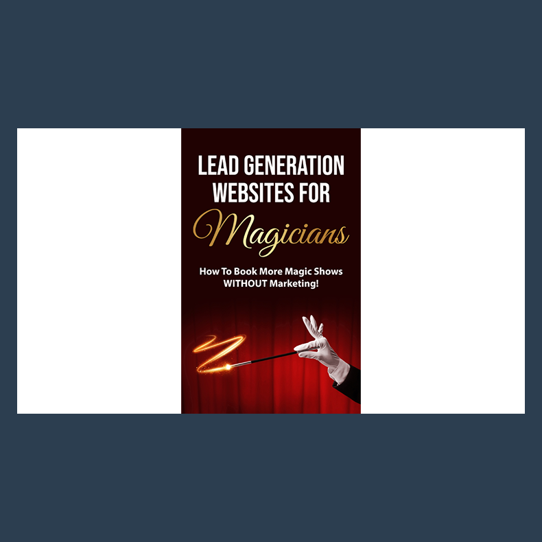 Lead Generation Websites for Magicians by Tim Piccirillo eBook DOWNLOAD