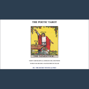 THE POETIC TAROT - Tarot Card Reading & Astrology Related Poemsto Help you become a Master Fortune Teller by The Secret Mystical Poet & Jonathan Royle - Mixed Media DOWNLOAD