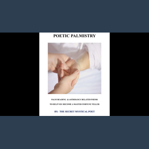 POETIC PALMISTRY - PALM READING & ASTROLOGY RELATED POEMS TO HELP YOU BECOME A MASTER FORTUNE TELLER by THE SECRET MYSTICAL POET & JONATHAN ROYLE - eBook DOWNLOAD
