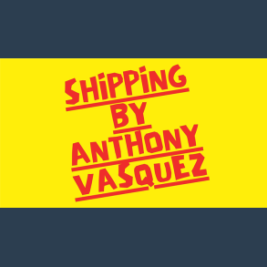 Shipping by Anthony Vasquez video DOWNLOAD