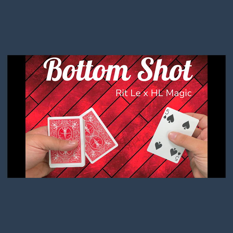 Bottom Shot by Rit Le x HL Magic