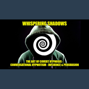 Whispering Shadows The Art of Covert Hypnosis, Conversational Hypnotism & NLP Mind Control by Dr. Jonathan Royle  &  Mr Paul Gutteridge eBook DOWNLOAD