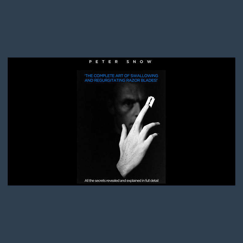 The Complete Art of Swallowing and Regurgitating Razor Blades - A Master&nbsp;Class by Peter Snow video DOWNLOAD