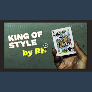 King of Style by RH video DOWNLOAD