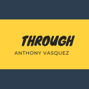 Through by Anthony Vasquez video DOWNLOAD