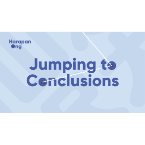 Jumping to Conclusions by Harapan Ong 