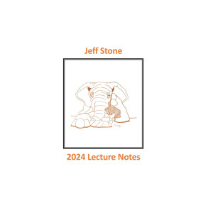 Jeff Stone's 2024 Lecture Notes by Jeff Stone