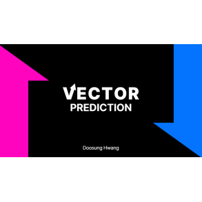 VECTOR PREDICTION by Doosung Hwang 