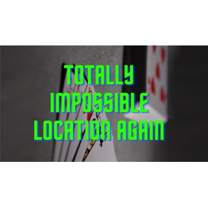 Totally Impossible Location Again (video and PDF) by Unnamed Magician video DOWNLOAD