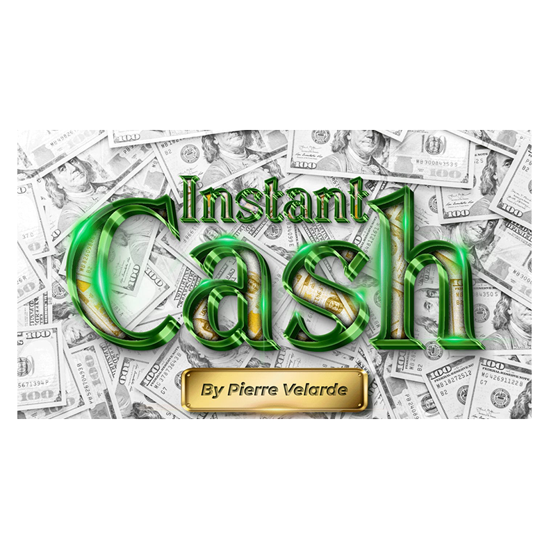 Instant Cash by Pierre Velarde