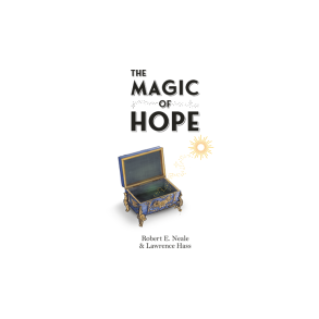 The Magic of Hope by Robert E. Neale and Lawrence Hass