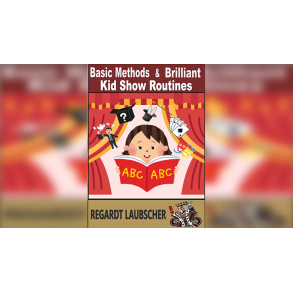 Basic Methods & Brilliant Kids show Routines by Regardt Laubscher eBook DOWNLOAD