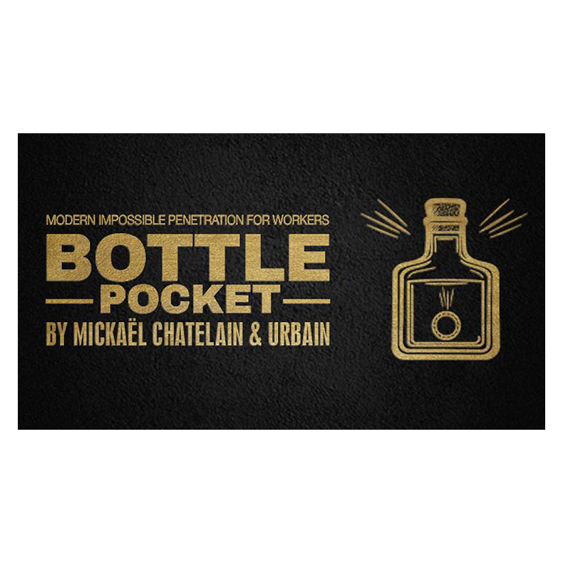 Bottle Pocket Gentlemen's Magic, Mickael Chatelain &amp; Urbain